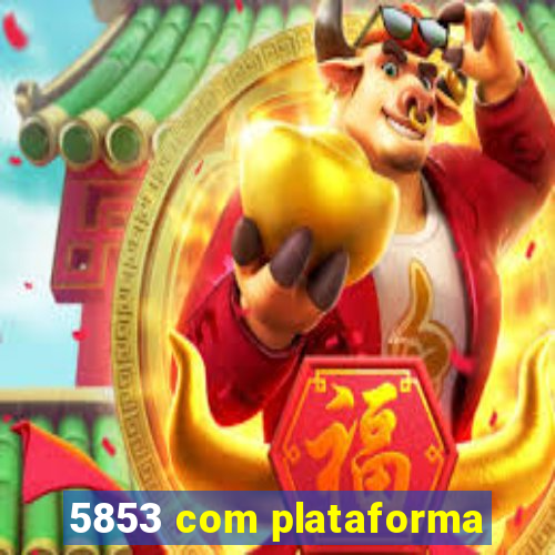 5853 com plataforma